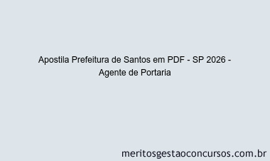 Apostila Concurso Prefeitura de Santos - SP 2026 - Agente de Portaria