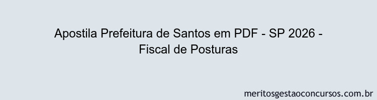 Apostila Concurso Prefeitura de Santos - SP 2026 - Fiscal de Posturas