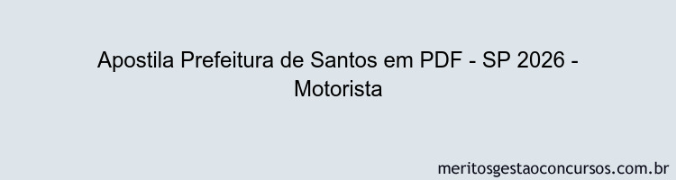 Apostila Concurso Prefeitura de Santos - SP 2026 - Motorista