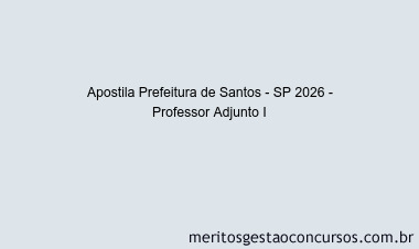 Apostila Concurso Prefeitura de Santos - SP 2026 - Professor Adjunto I
