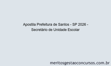 Apostila Concurso Prefeitura de Santos - SP 2026 - Secretário de Unidade Escolar