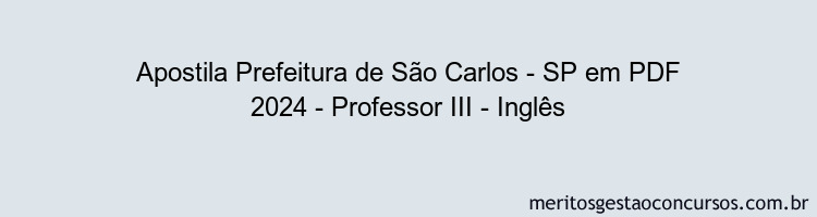 Apostila Concurso Prefeitura de São Carlos - SP 2024 PDF - Professor III - Inglês