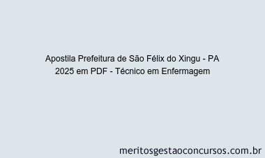 Apostila Concurso Prefeitura de São Félix do Xingu - PA 2025 - Técnico em Enfermagem