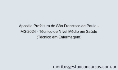 Apostila Concurso Prefeitura de São Francisco de Paula - MG 2024 Impressa - Técnico de Nível Médio em Saúde (Técnico em Enfermagem)