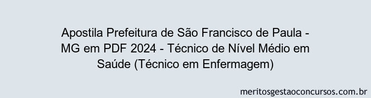 Apostila Concurso Prefeitura de São Francisco de Paula - MG 2024 PDF - Técnico de Nível Médio em Saúde (Técnico em Enfermagem)