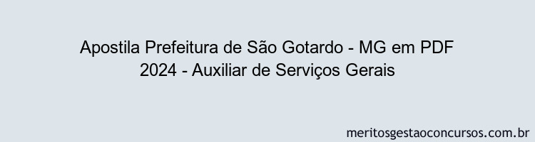 Apostila Concurso Prefeitura de São Gotardo - MG 2024 PDF - Auxiliar de Serviços Gerais