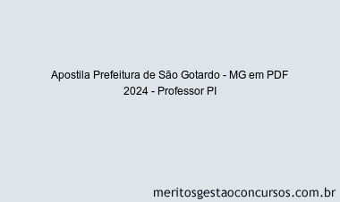 Apostila Concurso Prefeitura de São Gotardo - MG 2024 PDF - Professor PI