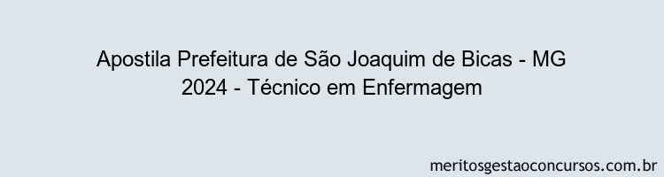 Apostila Concurso Prefeitura de São Joaquim de Bicas - MG 2024 Impressa - Técnico em Enfermagem