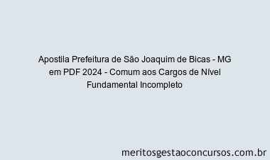 Apostila Concurso Prefeitura de São Joaquim de Bicas - MG 2024 PDF - Comum aos Cargos de Nível Fundamental Incompleto