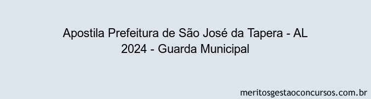 Apostila Concurso Prefeitura de São José da Tapera - AL 2024 Impressa - Guarda Municipal