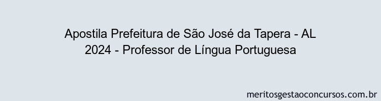 Apostila Concurso Prefeitura de São José da Tapera - AL 2024 Impressa - Professor de Língua Portuguesa