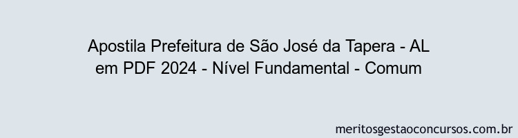 Apostila Concurso Prefeitura de São José da Tapera - AL 2024 PDF - Nível Fundamental - Comum