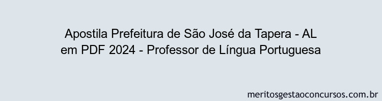 Apostila Concurso Prefeitura de São José da Tapera - AL 2024 PDF - Professor de Língua Portuguesa