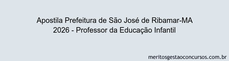 Apostila Concurso Prefeitura de São José de Ribamar-MA 2026 - Professor da Educação Infantil
