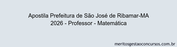 Apostila Concurso Prefeitura de São José de Ribamar-MA 2026 - Professor - Matemática