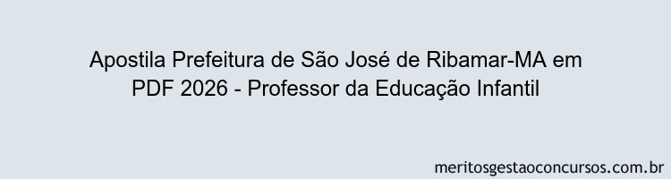 Apostila Concurso Prefeitura de São José de Ribamar-MA 2026 - Professor da Educação Infantil