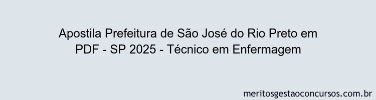 Apostila Concurso Prefeitura de São José do Rio Preto - SP 2025 - Técnico em Enfermagem
