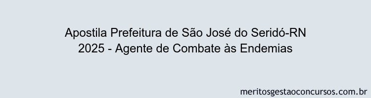 Apostila Concurso Prefeitura de São José do Seridó-RN 2025 - Agente de Combate às Endemias