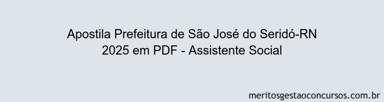 Apostila Concurso Prefeitura de São José do Seridó-RN 2025 - Assistente Social