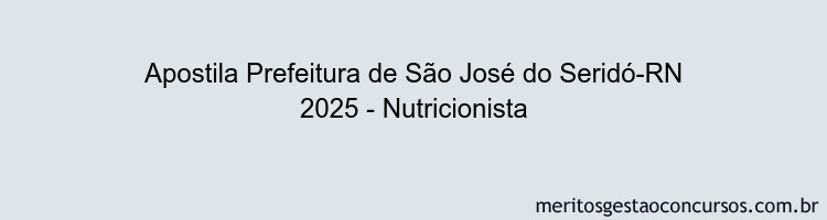 Apostila Concurso Prefeitura de São José do Seridó-RN 2025 - Nutricionista