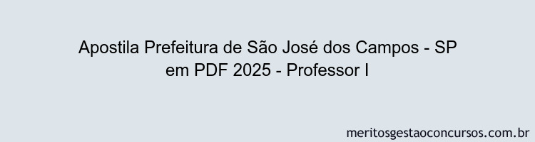 Apostila Concurso Prefeitura de São José dos Campos - SP 2025 - Professor I