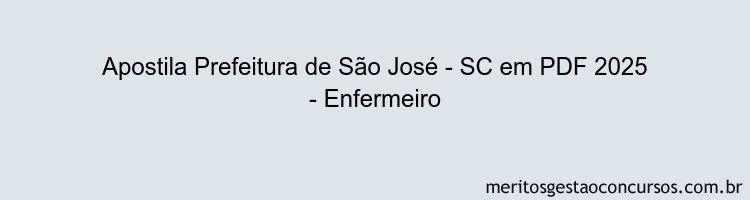 Apostila Concurso Prefeitura de São José - SC 2025 - Enfermeiro