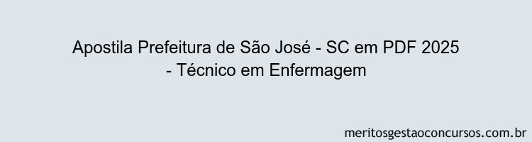 Apostila Concurso Prefeitura de São José - SC 2025 - Técnico em Enfermagem
