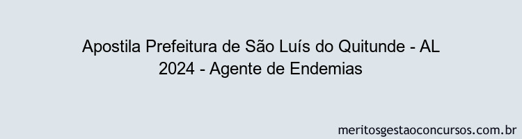 Apostila Concurso Prefeitura de São Luís do Quitunde - AL 2024 Impressa - Agente de Endemias