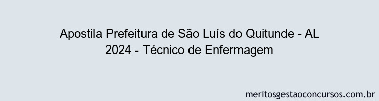 Apostila Concurso Prefeitura de São Luís do Quitunde - AL 2024 Impressa - Técnico de Enfermagem