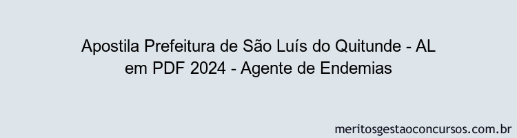 Apostila Concurso Prefeitura de São Luís do Quitunde - AL 2024 PDF - Agente de Endemias