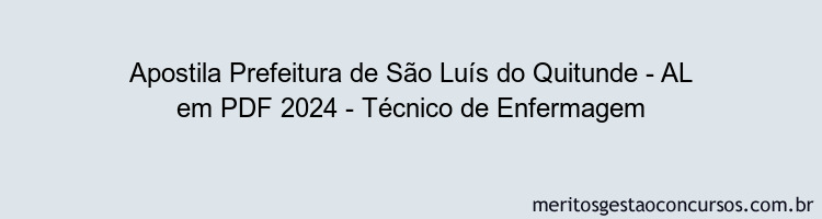 Apostila Concurso Prefeitura de São Luís do Quitunde - AL 2024 PDF - Técnico de Enfermagem