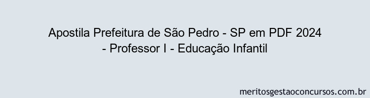 Apostila Concurso Prefeitura de São Pedro - SP 2024 PDF - Professor I - Educação Infantil