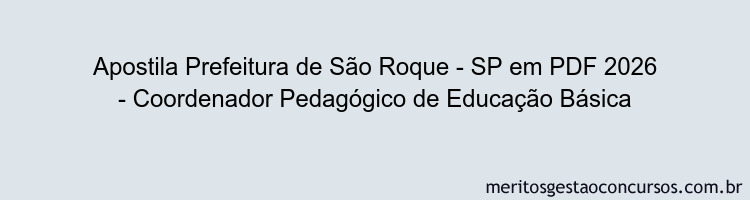 Apostila Concurso Prefeitura de São Roque - SP 2026 - Coordenador Pedagógico de Educação Básica