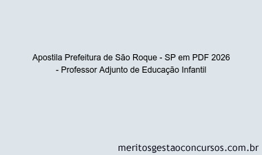 Apostila Concurso Prefeitura de São Roque - SP 2026 - Professor Adjunto de Educação Infantil