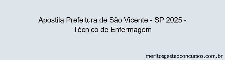 Apostila Concurso Prefeitura de São Vicente - SP 2025 - Técnico de Enfermagem