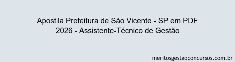 Apostila Concurso Prefeitura de São Vicente - SP 2026 - Assistente-Técnico de Gestão