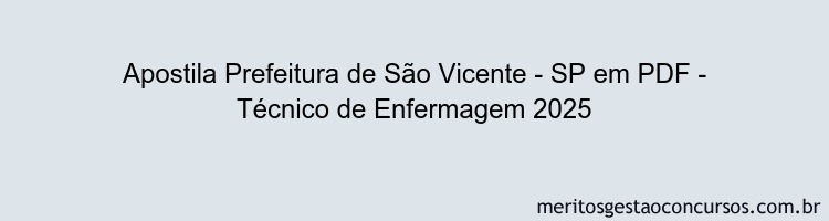 Apostila Concurso Prefeitura de São Vicente - SP - Técnico de Enfermagem 2025