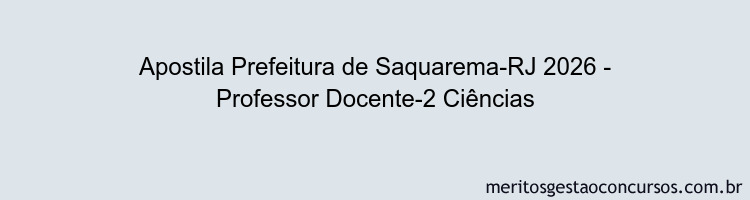 Apostila Concurso Prefeitura de Saquarema-RJ 2026 - Professor Docente-2 Ciências