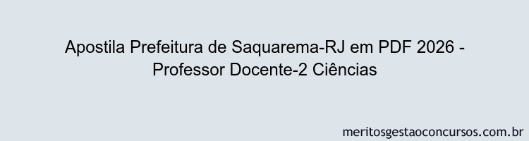 Apostila Concurso Prefeitura de Saquarema-RJ 2026 - Professor Docente-2 Ciências