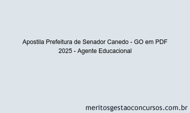 Apostila Concurso Prefeitura de Senador Canedo - GO 2025 - Agente Educacional
