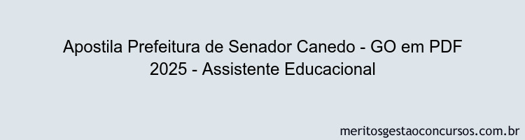 Apostila Concurso Prefeitura de Senador Canedo - GO 2025 - Assistente Educacional