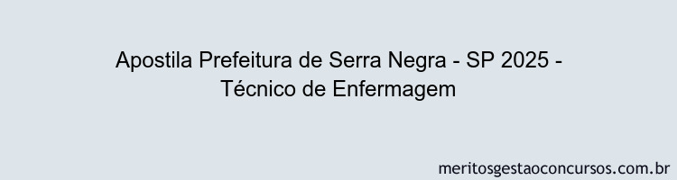 Apostila Concurso Prefeitura de Serra Negra - SP 2025 - Técnico de Enfermagem