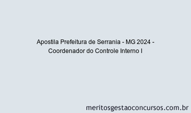 Apostila Concurso Prefeitura de Serrania - MG 2024 Impressa - Coordenador do Controle Interno I