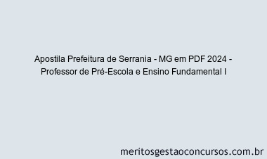 Apostila Concurso Prefeitura de Serrania - MG 2024 PDF - Professor de Pré-Escola e Ensino Fundamental I