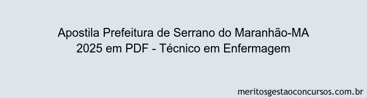 Apostila Concurso Prefeitura de Serrano do Maranhão-MA 2025 - Técnico em Enfermagem