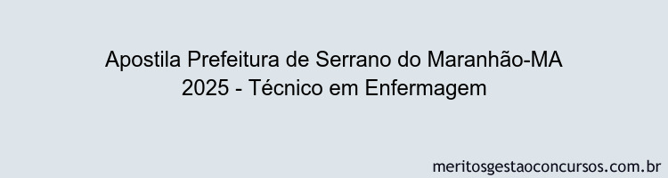 Apostila Concurso Prefeitura de Serrano do Maranhão-MA 2025 - Técnico em Enfermagem