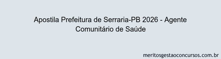 Apostila Concurso Prefeitura de Serraria-PB 2026 - Agente Comunitário de Saúde