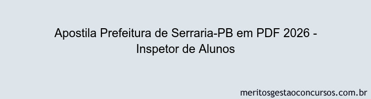 Apostila Concurso Prefeitura de Serraria-PB 2026 - Inspetor de Alunos