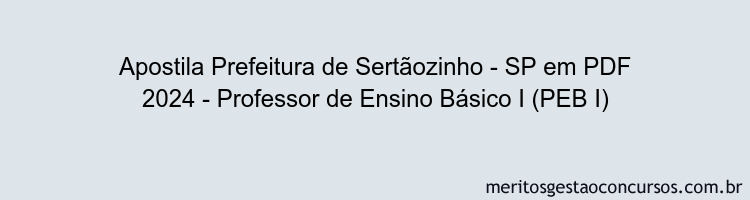 Apostila Concurso Prefeitura de Sertãozinho - SP 2024 PDF - Professor de Ensino Básico I (PEB I)