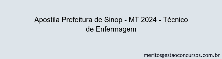 Apostila Concurso Prefeitura de Sinop - MT 2024 Impressa - Técnico de Enfermagem